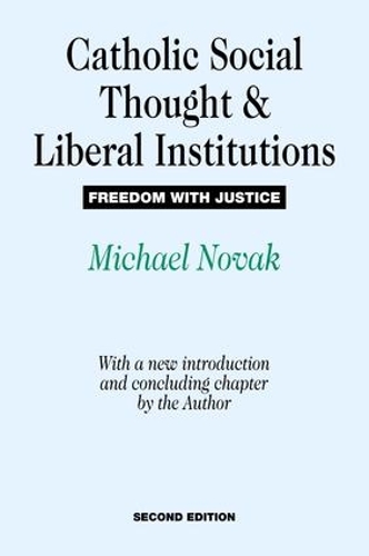 Catholic Social Thought and Liberal Institutions