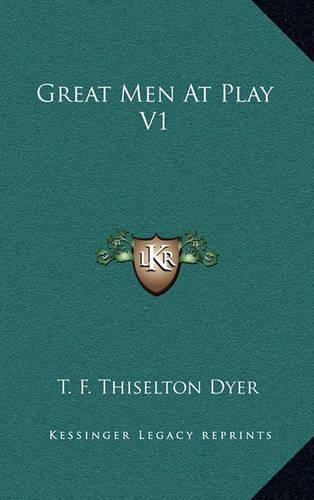 Great Men at Play V1