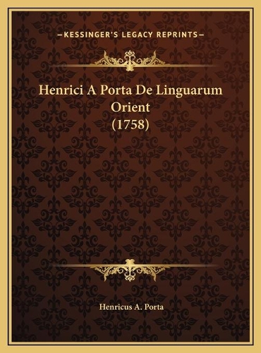 Henrici A Porta De Linguarum Orient (1758): (Latin)