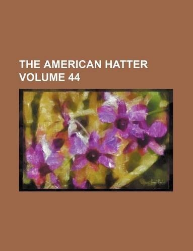 The American Hatter Volume 44