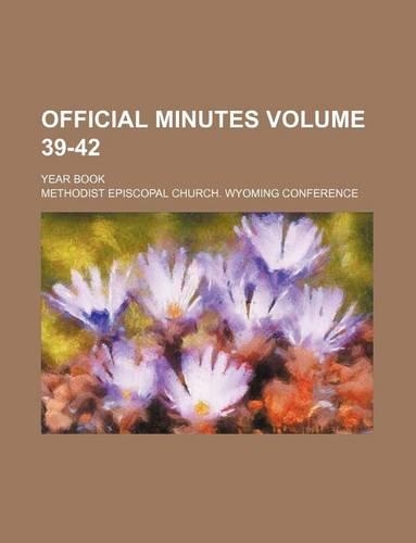 Official Minutes Volume 39-42; Year Book