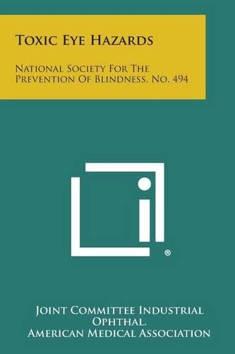 Toxic Eye Hazards: National Society for the Prevention of Blindness, No. 494(English)