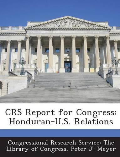 Crs Report for Congress: Honduran-U.S. Relations