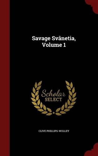 Savage Svânetia, Volume 1: (English)