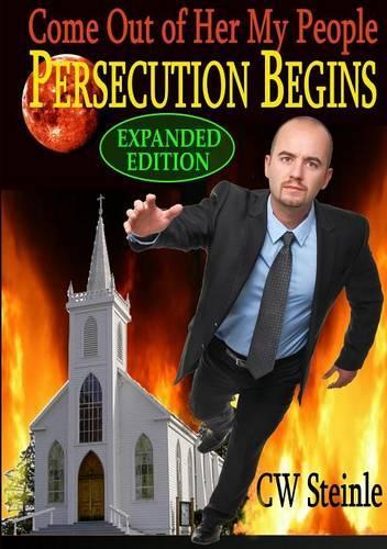 Come Out of Her My People: Persecution Begins - Expanded Edition