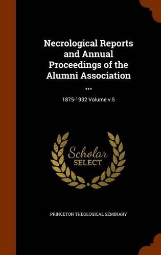 Necrological Reports and Annual Proceedings of the Alumni Association ...: 1875-1932 Volume V.5(English)