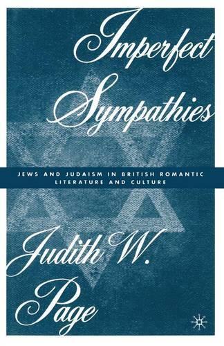 Imperfect Sympathies: Jews and Judaism in British Romantic Literature and Culture(English)