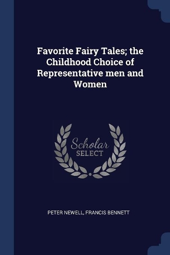 Favorite Fairy Tales; the Childhood Choice of Representative men and Women
