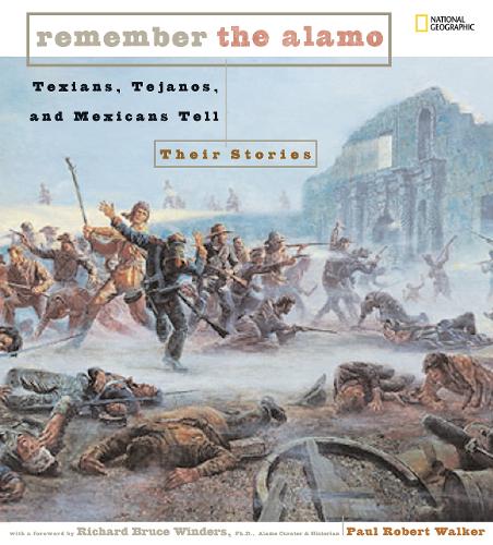 Remember the Alamo: Texians, Tejanos, and Mexicans Tell Their Stories(Remember)