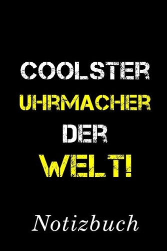 Coolster Uhrmacher Der Welt Notizbuch