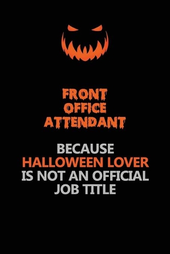 Front Office Attendant Because Halloween Lover Is Not An Official Job Title