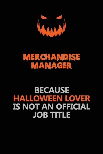 Merchandise Manager Because Halloween Lover Is Not An Official Job Title