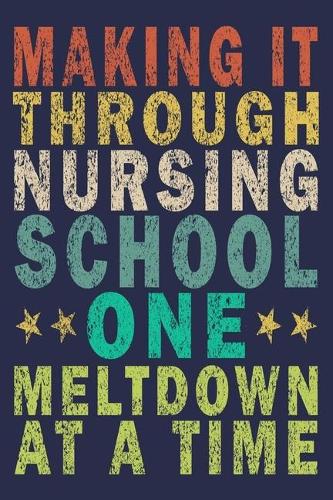 Making It Through Nursing School One Meltdown At A Time