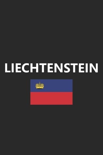 Liechtenstein: Flag Country Notebook Journal Lined Wide Ruled Paper Stylish Diary Vacation Travel Planner 6x9 Inches 120 Pages Gift