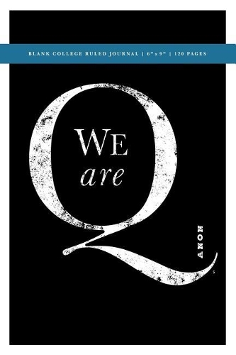 Q Anon +++ Vote for Q Blank College Ruled Journal 6x9