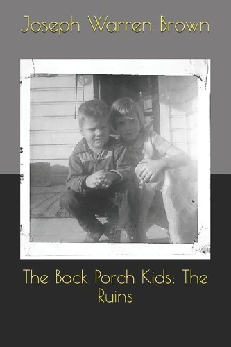 The Back Porch Kids: The Ruins