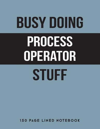 Busy Doing Process Operator Stuff