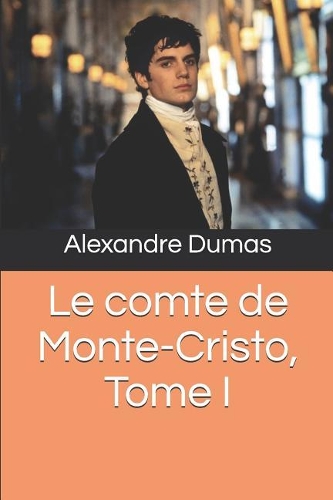 Le comte de Monte-Cristo, Tome I