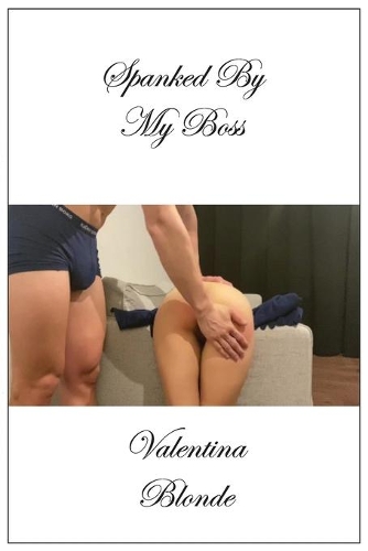 Sp&#1072;nk&#1077;d by my B&#1086;ss