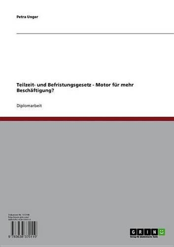 Teilzeit- Und Befristungsgesetz - Motor Fur Mehr Beschaftigung?: Motor Fur Mehr Beschaftigung?