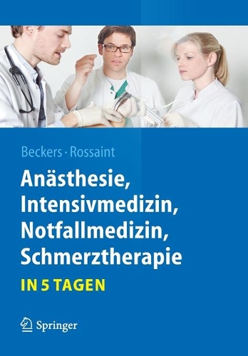 Anästhesie, Intensivmedizin,  Notfallmedizin, Schmerztherapie….in 5 Tagen
