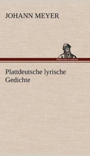 Plattdeutsche Lyrische Gedichte: (German)