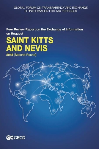 Saint Kitts and Nevis 2018 (second round): (Global Forum on Transparency and Exchange of Information for Tax Purposes peer reviews)