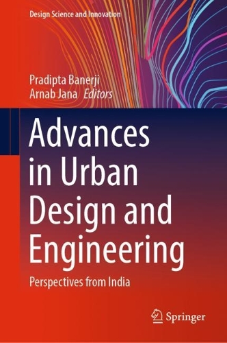 Advances in Urban Design and Engineering: Perspectives from India(Design Science and Innovation)