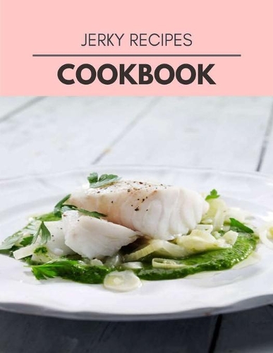 Jerky Recipes Cookbook
