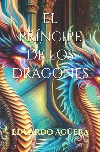 El Príncipe de los Dragones: Historias Épicas(Historias Épicas, el Príncipe de los Dragones)