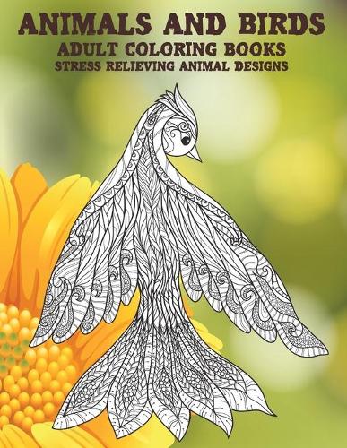 Adult Coloring Books Animals and Birds - Stress Relieving Animal Designs