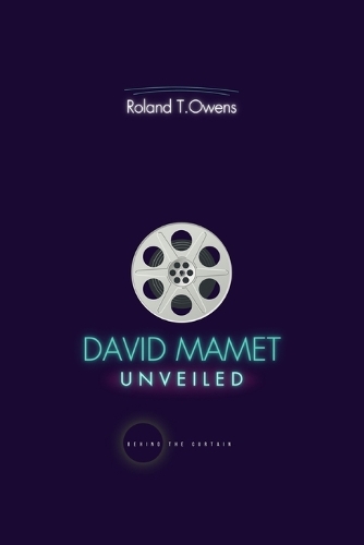 David Mamet Unveiled: Behind the Curtain: Unveiling the Life and Legacy of David Mamet