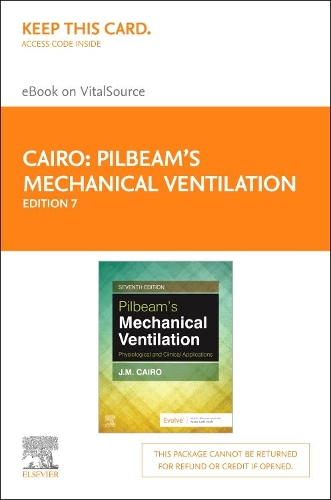Pilbeam'S Mechanical Ventilation Elsevier eBook on Vitalsource (Retail Access Card): Physiological and Clinical Applicat