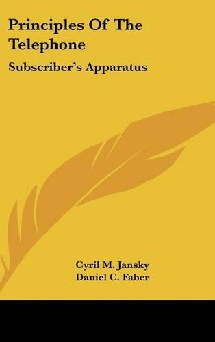 Principles Of The Telephone: Subscriber's Apparatus