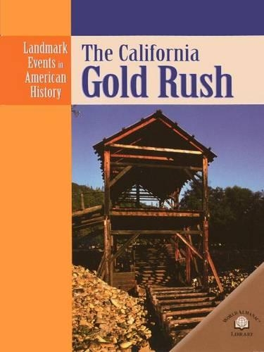 The California Gold Rush: (Landmark Events in American History)