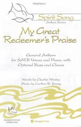 My Great Redeemer's Praise: General Anthem for Satb Voices and Piano, with Optional Bass Andclaves(English)