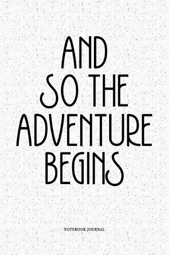 And So The Adventure Begins