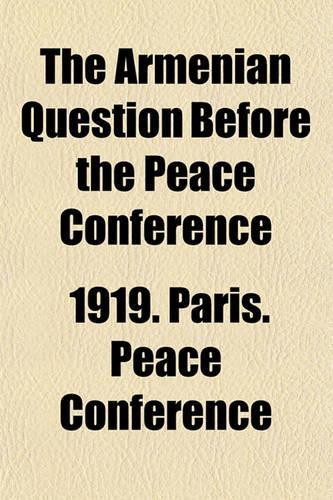 The Armenian Question Before the Peace Conference