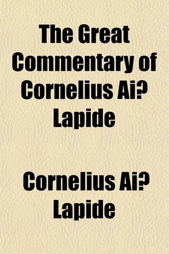 The Great Commentary of Cornelius AI Lapide: (English)