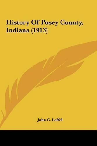 History Of Posey County, Indiana (1913)