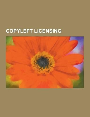 Copyleft Licensing: Creative Commons, Gnu Lesser General Public License, Openlaw, Gnu General Public License, Copyleft, Gnu Free Documenta(English)