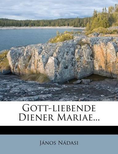 Gott-Liebende Diener Mariae...