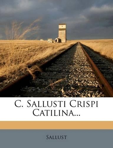 C. Sallusti Crispi Catilina...: (English)