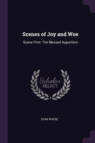 Scenes of Joy and Woe