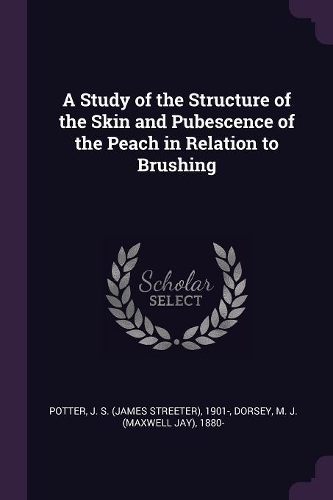 A Study of the Structure of the Skin and Pubescence of the Peach in Relation to Brushing