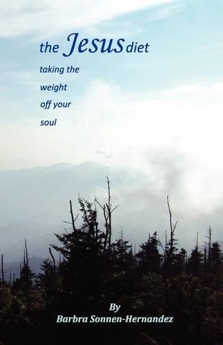 Jesus diet taking the weight off your soul