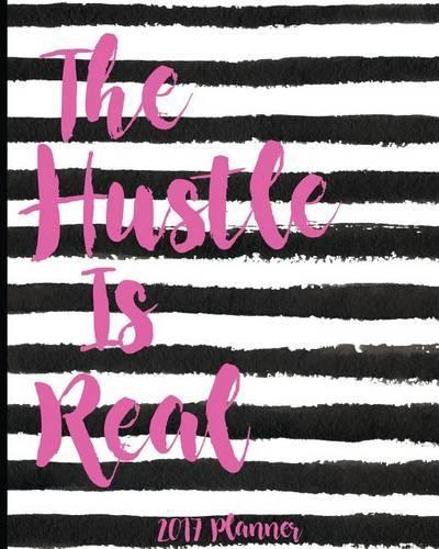 The Hustle Is Real: 2017 Planner(English)