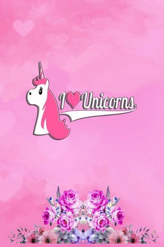 I Love Unicorns
