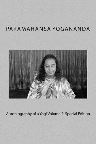 Autobiography of a Yogi Volume 2
