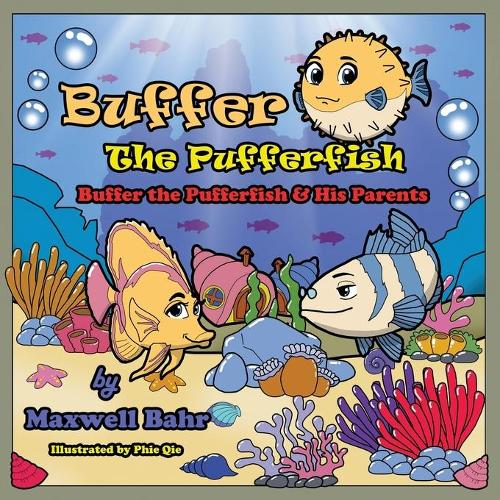 Buffer the Pufferfish: Buffer the Pufferfish & His Parents